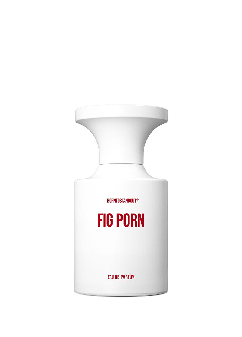 Born to Stand Out Fig Porn Eau de